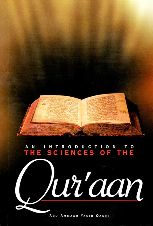 An intro to the sciences of the Quran : Abu Ammar Yasir Qadhi