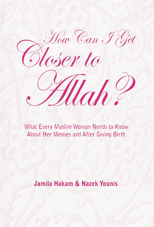How Can I Get Closer to Allah – Jamila Hakam & Nazek Younis