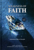 Weakness of Faith by Muhammad Salih al-Munajjid (IIPH) International Islamic Publishing House