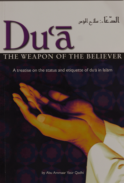 Dua The Weapon of the Believer : Abu Ammar Yasir Qadhi