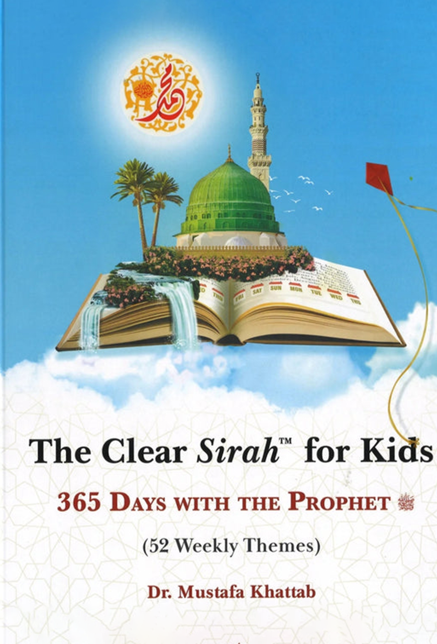 The Clear Sirah For Kids - 365 Days With The Prophet ﷺ | Hardcover by Dr. Mustafa Khattab