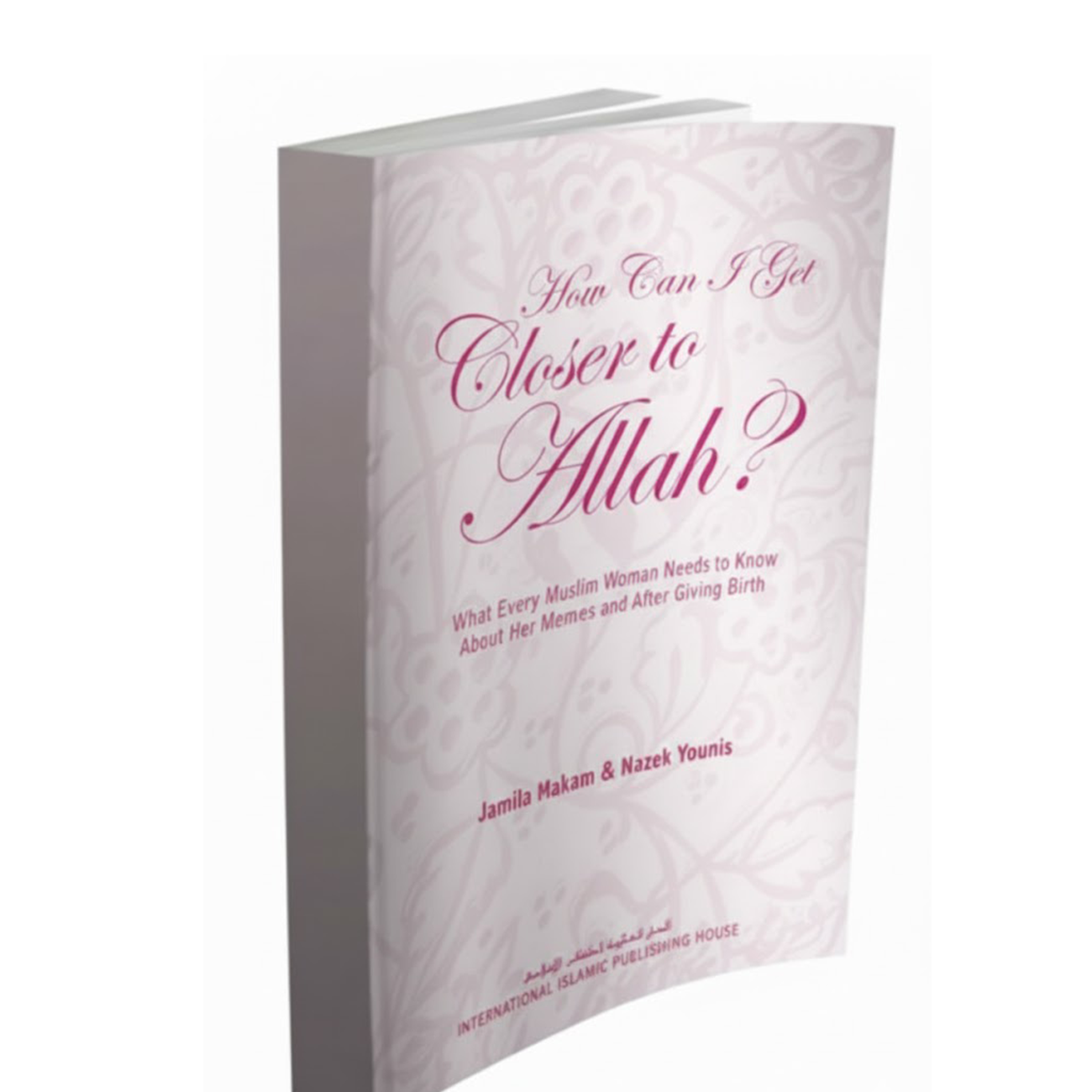 How Can I Get Closer to Allah – Jamila Hakam & Nazek Younis